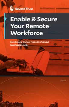 Enable & Secure Your Remote Workforce